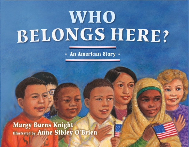 Who Belongs Here? : An American Story, Hardback Book