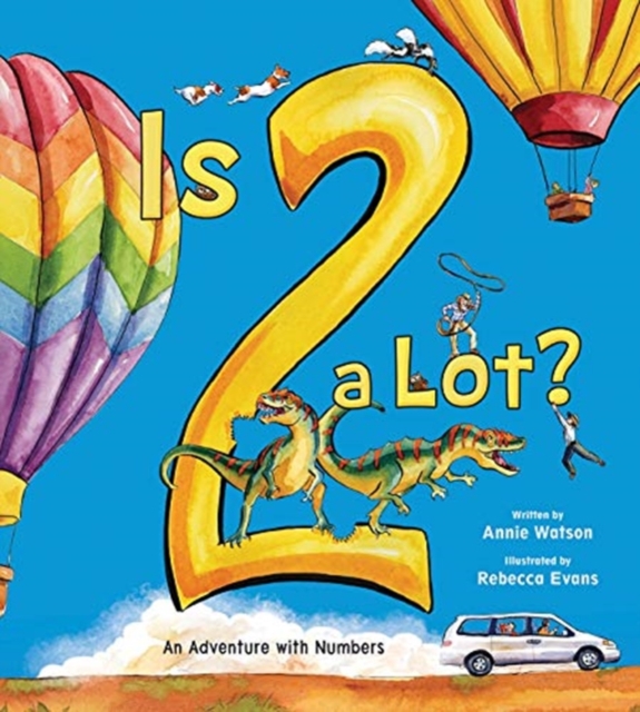 Is 2 a Lot : An Adventure With Numbers, Hardback Book