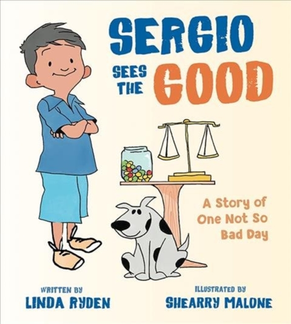 Sergio Sees the Good : The Story of a Not So Bad Day, Hardback Book