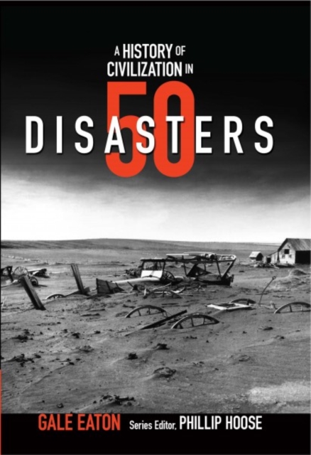 A Story of Civilization in 50 Disasters : From the Minoan Volcano to Climate Change, Paperback / softback Book