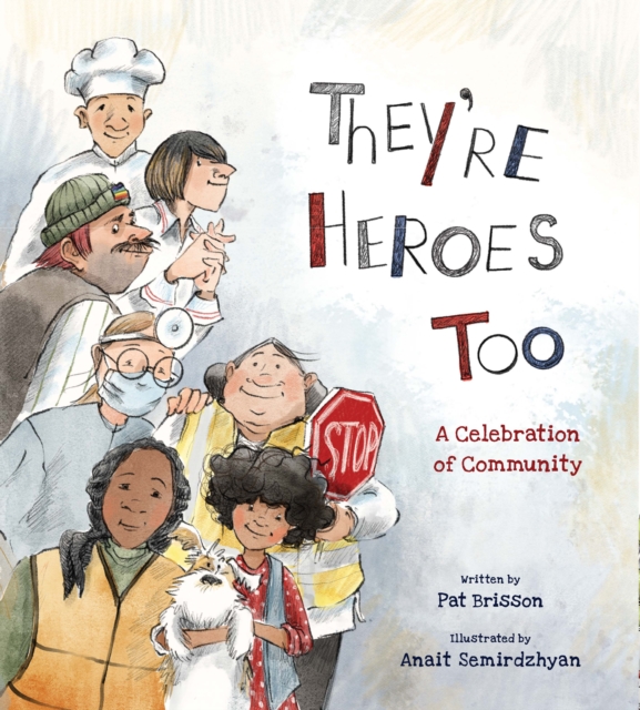 They're Heroes Too : A Celebration of Community, EPUB eBook