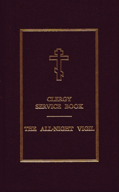 Clergy Service Book : The All-Night Vigil, Hardback Book