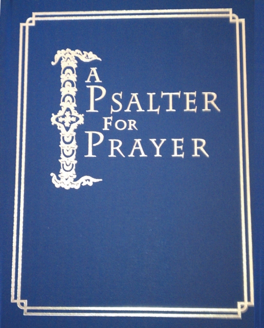 A Psalter for Prayer : An Adaptation of the Classic Miles Coverdale Translation, Augmented by Prayers and Instructional Material Drawn from Church Slavonic and Other Orthodox Christian Sources, EPUB eBook