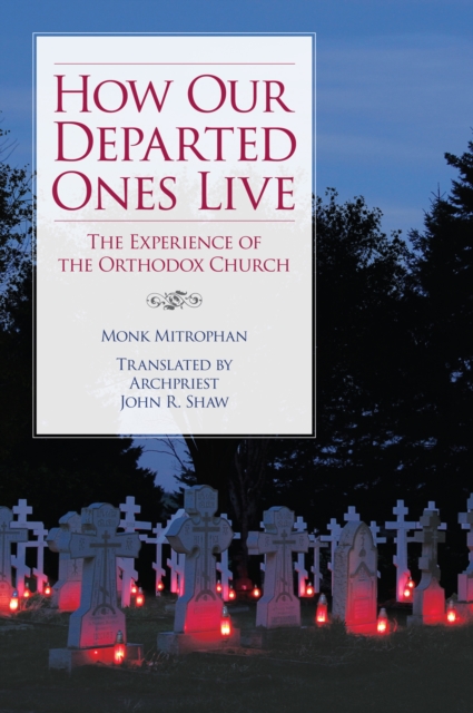 How Our Departed Ones Live : The Experience of the Orthodox Church, EPUB eBook