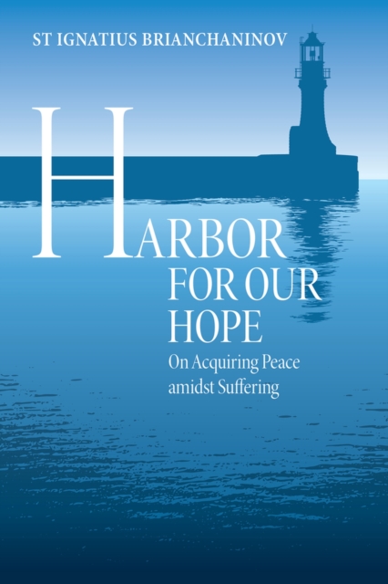 Harbor for Our Hope : On acquiring Peace Amidst Suffering, Paperback / softback Book