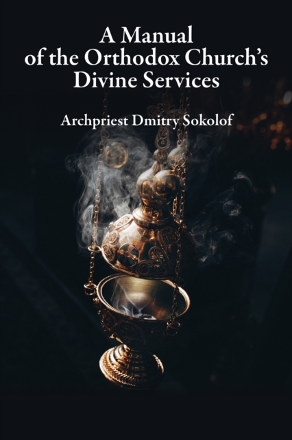 A Manual of the Orthodox Church's Divine Services, EPUB eBook