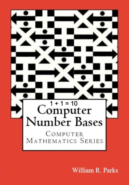 1 + 1 = 10 Computer Number Bases, EPUB eBook