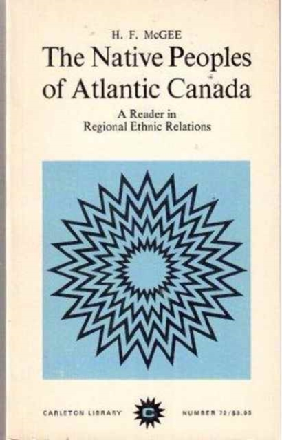 The Native Peoples of Atlantic Canada : A History of Indian-European Relations, Paperback / softback Book