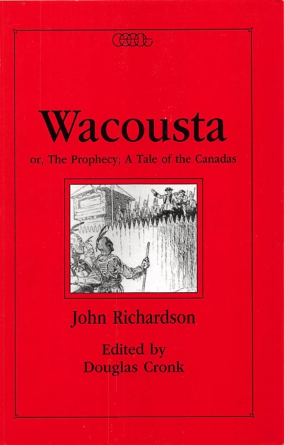 Wacousta or, the Prophecy : A Tale of the Canadas, Paperback / softback Book