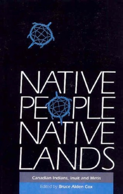 Native People, Native Lands : Canadian Indians, Inuit and Metis, Paperback / softback Book