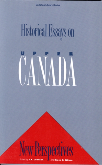 Historical Essays On Upper Canada : New Perspectives, Paperback / softback Book
