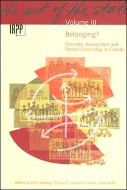 Belonging? Diversity, Recognition and Shared Citizenship in Canada : Belonging? Diversity, Recognition and Shared Citizenship in Canada, Paperback / softback Book