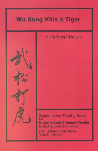 Wu Song Kills a Tiger : Volume Five, Supplementary Reading Series for Intermediate Chinese Reader, Paperback / softback Book