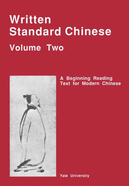 Written Standard Chinese, Volume Two : A Beginning Reading Text for Modern Chinese, Paperback / softback Book