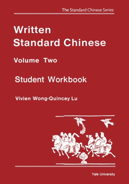 Written Standard Chinese, Volume Two : Student Workbook, Paperback / softback Book