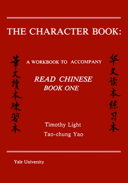 The Character Book : A Workbook to Accompany "Read Chinese: Book One", Paperback / softback Book