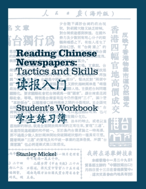 Reading Chinese Newspapers: Tactics and Skills : Student Workbook, Paperback / softback Book