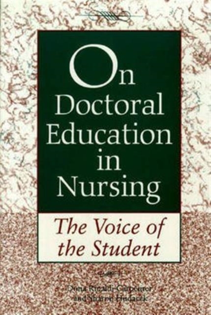 On Doctoral Education in Nursing : The Voice of the Student, Paperback Book
