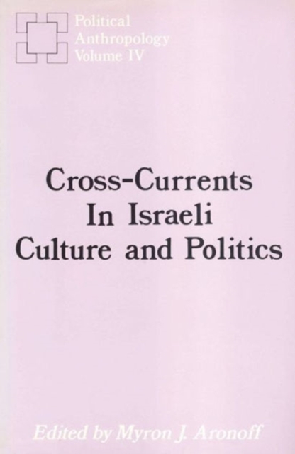 Cross-currents in Israeli Culture and Politics, Hardback Book