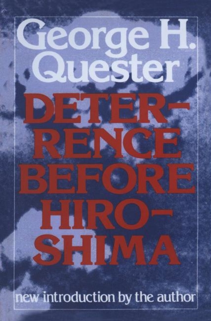 Deterrence Before Hiroshima, Hardback Book