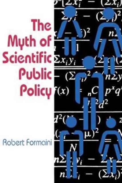 The Myth of Scientific Public Policy, Hardback Book