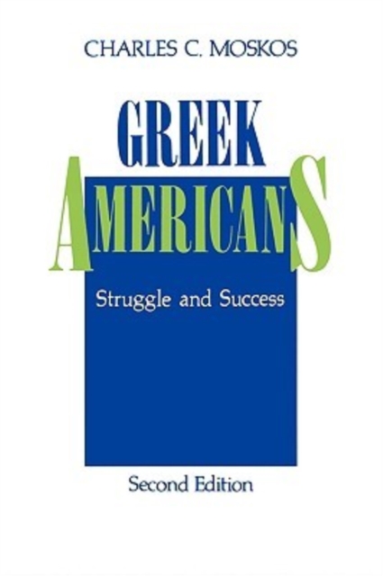 Greek Americans : Struggle and Success, Paperback / softback Book