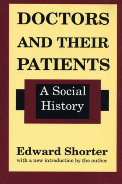 Doctors and Their Patients : A Social History, Paperback / softback Book