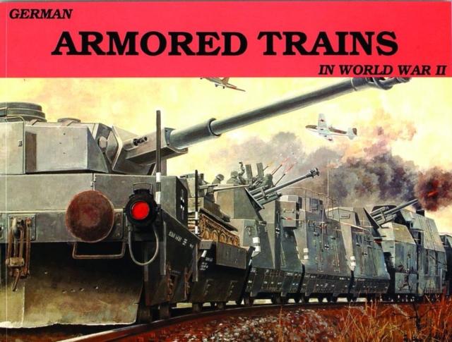 German Armored Trains Vol.I, Paperback / softback Book