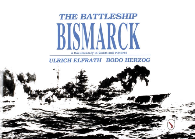 The Battleship Bismarck, Hardback Book