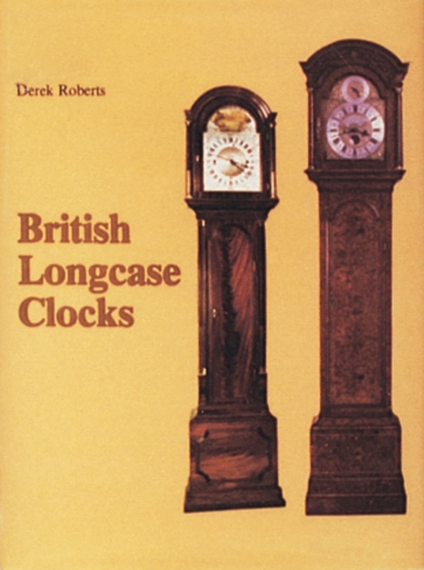 British Longcase Clocks, Hardback Book