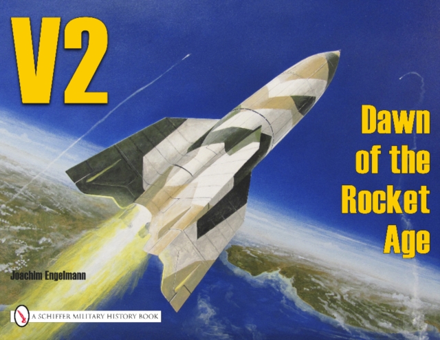 V2 - Dawn of the Rocket Age, Paperback / softback Book