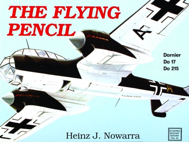The Flying Pencil : Dornier Do 17-215, Paperback / softback Book