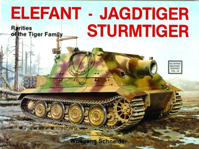 Elefant • Jagdtiger • Sturmtiger : Variations of the Tiger Family, Paperback / softback Book