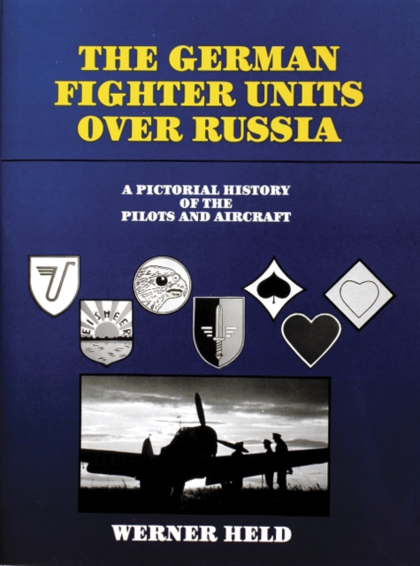The German Fighter Units over Russia, Hardback Book
