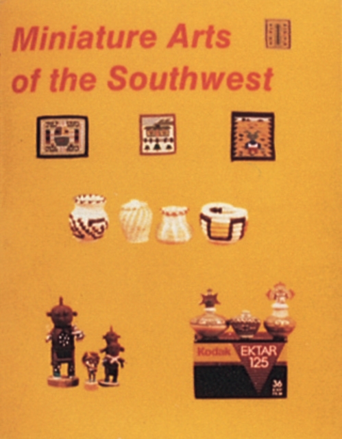 Miniature Arts of the Southwest, Paperback / softback Book