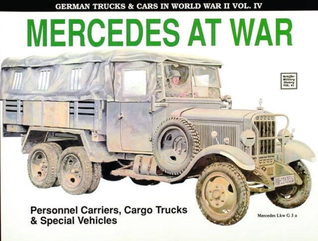 German Trucks & Cars in WWII Vol.IV : Mercedes At War, Paperback / softback Book