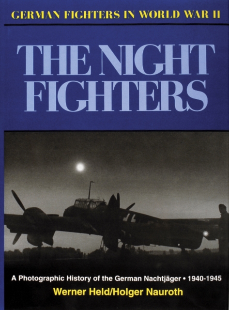 The Night Fighters : A Pictorial History, 1935-45, Hardback Book