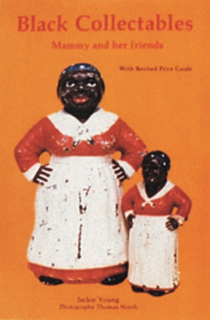 Black Collectibles : Mammy and Her Friends, Paperback / softback Book