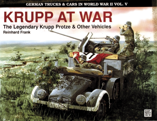German Trucks & Cars in WWII Vol.V : Krupp At War, Paperback / softback Book