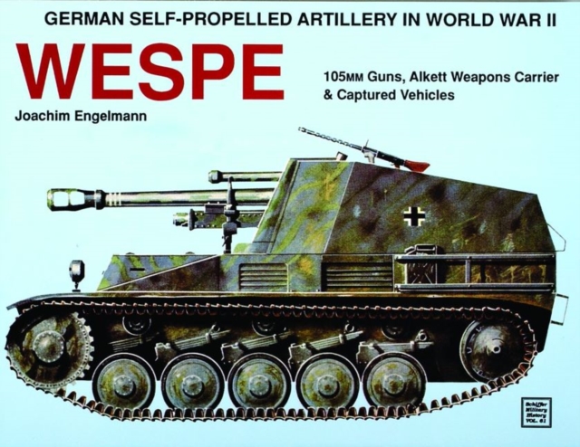 German Self-Propelled Artillery in WWII : Wespe, Paperback / softback Book