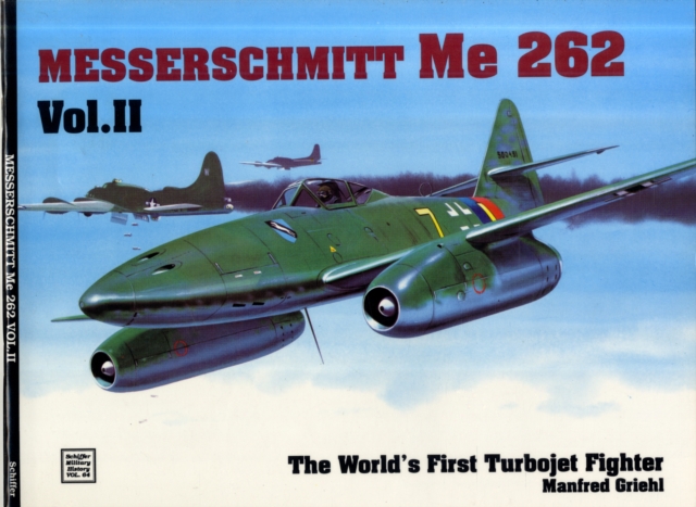 The World’s First Turbo-Jet Fighter : Me 262 Vol.II, Paperback / softback Book