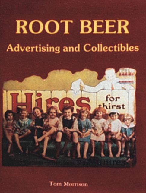 Root Beer Advertising and Collectibles, Paperback / softback Book