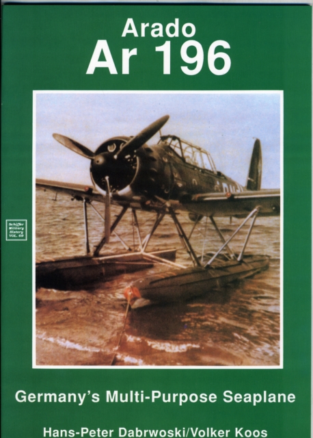 Arado : Ar 196 Germany’s Multi-Purpose Seaplane, Paperback / softback Book