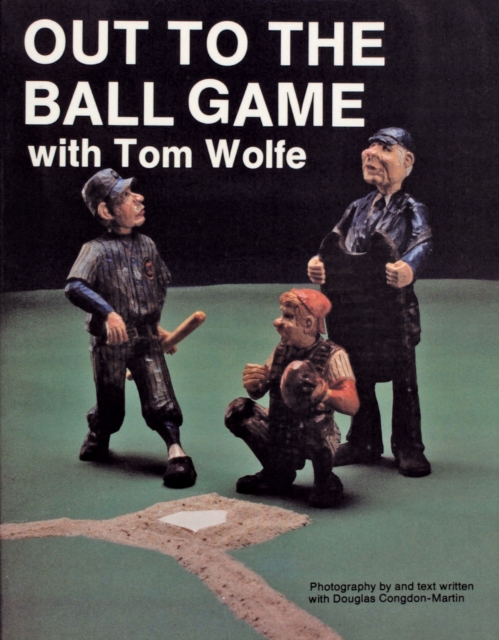 Out to the Ball Game with Tom Wolfe, Paperback / softback Book