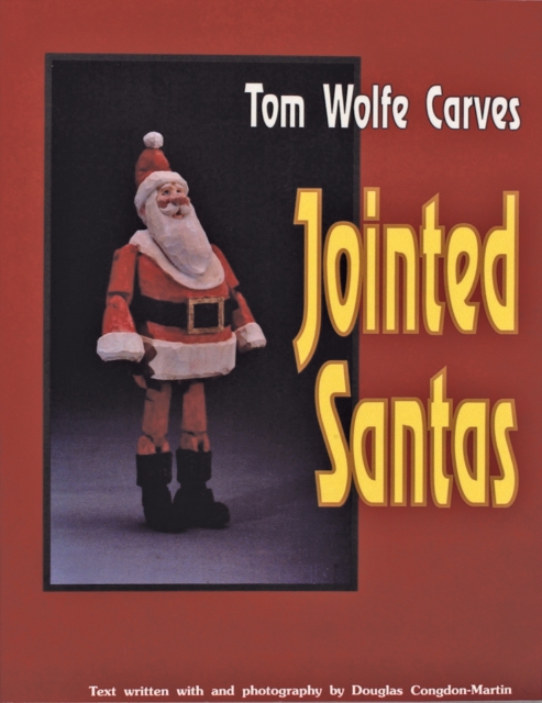 Tom Wolfe Carves Jointed Santas, Paperback / softback Book