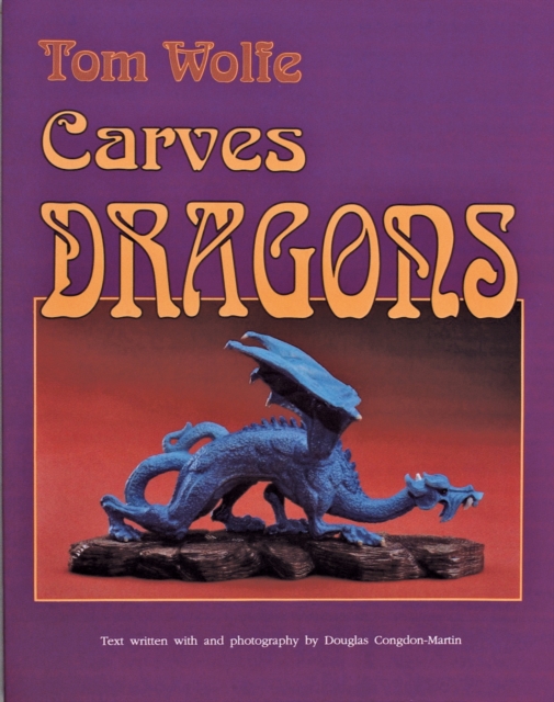 Tom Wolfe Carves Dragons, Paperback / softback Book