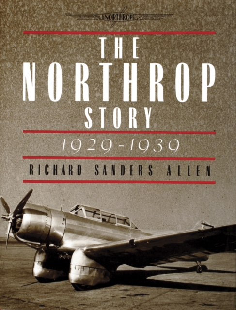 The Northrop Story 1929-1939, Hardback Book