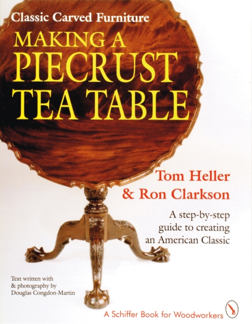 Classic Carved Furniture: Making a Piecrust Tea Table : Making a Piecrust Tea Table, Paperback / softback Book