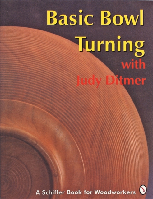 Basic Bowl Turning with Judy Ditmer, Paperback / softback Book