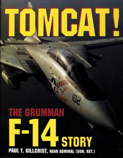 Tomcat! : The Grumman F-14 Story, Hardback Book